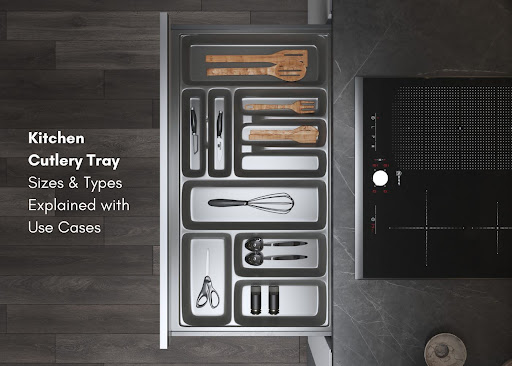 Kitchen Cutlery Tray Sizes & Types Explained with Use Cases