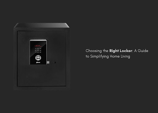 How to Choose the Right Locker for Home & Office Security